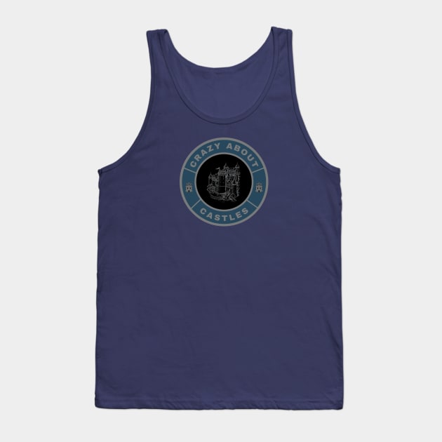 Crazy about Castles Tank Top by InspiredCreative